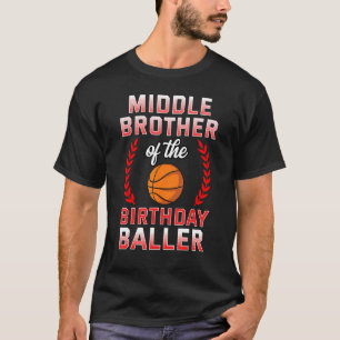 Middle Brother Of The Birthday Boy Basketball Bday T-Shirt