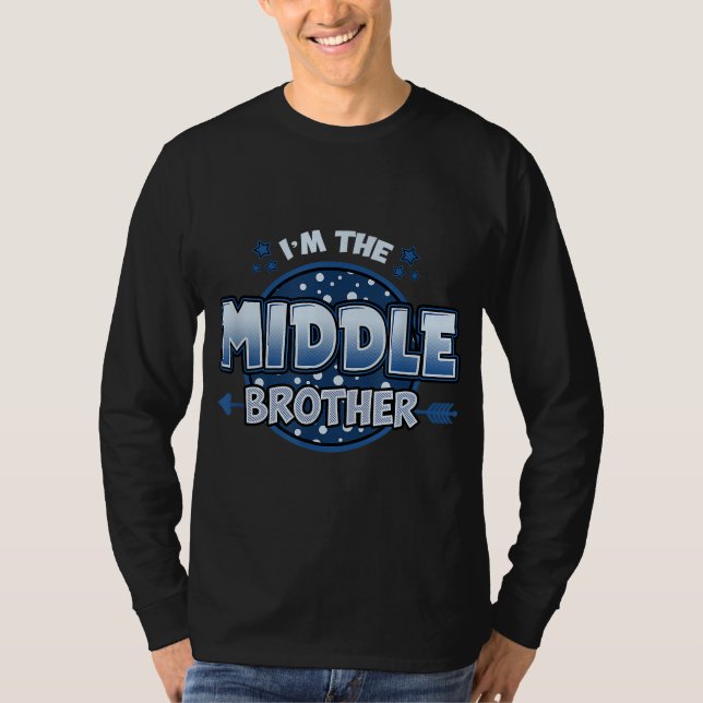 Middle Brother Siblings Middle Child T-Shirt (Front)