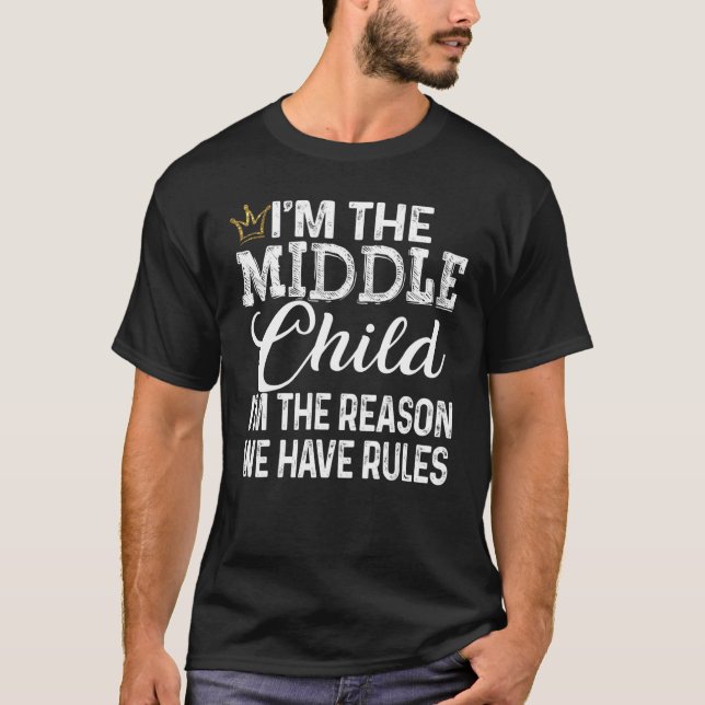 Middle Child  I'm Reason We Have Rules Tee With Cr (Front)
