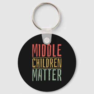 Middle Children Funny Quote Sibling Day  Key Ring