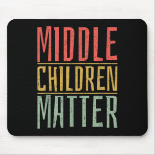 Middle Children Funny Quote Sibling Day  Mouse Pad