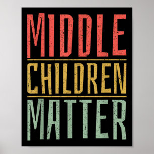 Middle Children Funny Quote Sibling Day Poster