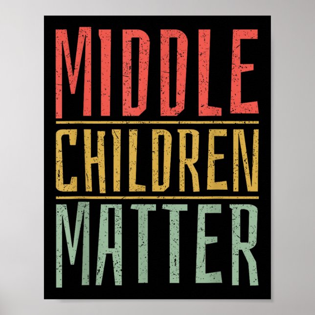 Middle Children Funny Quote Sibling Day  Poster (Front)