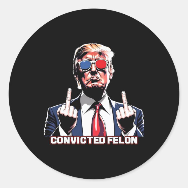 Middle Finger I'm Voting For The Convicted Felon  Classic Round Sticker (Front)