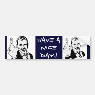 middle-finger, middle-finger, Have a nice day.! Bumper Sticker