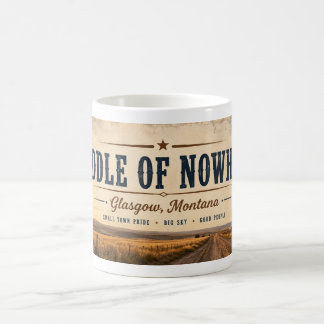 Middle of Nowhere Glasgow Montana Coffee Mug