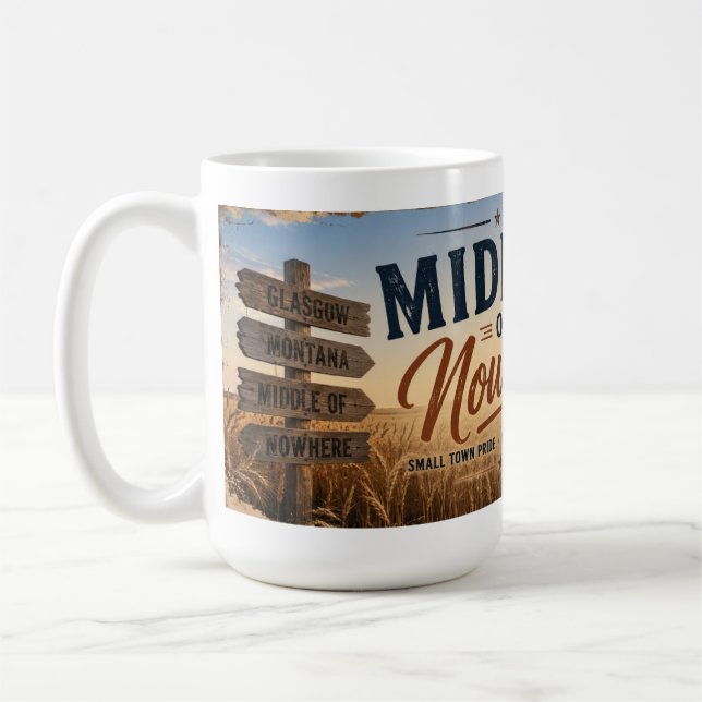 Middle of Nowhere Glasgow Montana Coffee Mug (Left)