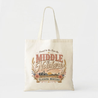 Middle of Nowhere Glasgow Montana Rustic Tote Bag