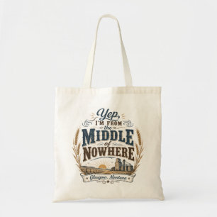 Middle of Nowhere Glasgow Montana Rustic Tote Bag