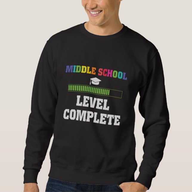 Middle School Graduation Level Complete Student  Sweatshirt (Front)