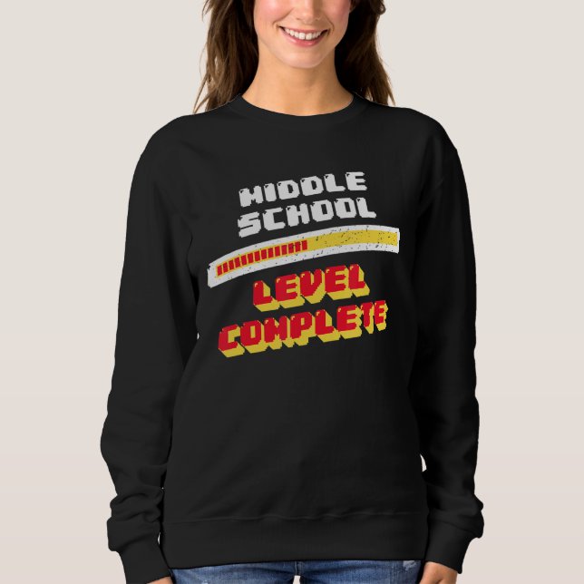 Middle School Level Complete 8th Grade Graduation Sweatshirt (Front)