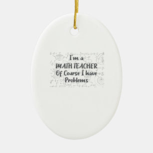 Middle School Math Teacher Of Course Have Problems Ceramic Tree Decoration