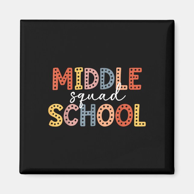Middle school squad middle school teacher team  magnet (Front)