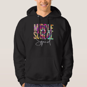 Middle School Squad Tie Dye Back To School Appreci Hoodie