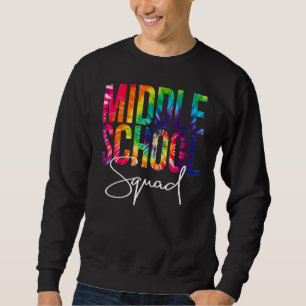 Middle School Squad Tie Dye Back To School Appreci Sweatshirt