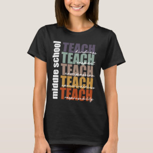 Middle School Teach Middle School Teacher Back to T-Shirt