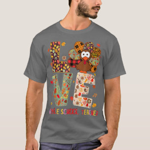 Middle School Teacher Costume Thanksgiving I love  T-Shirt