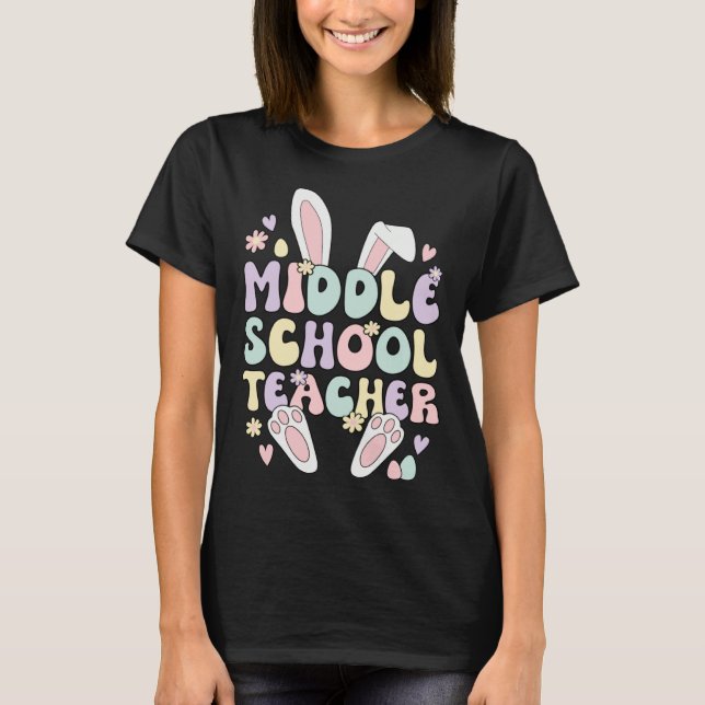Middle School Teacher Easter Bunny Middle School E T-Shirt (Front)