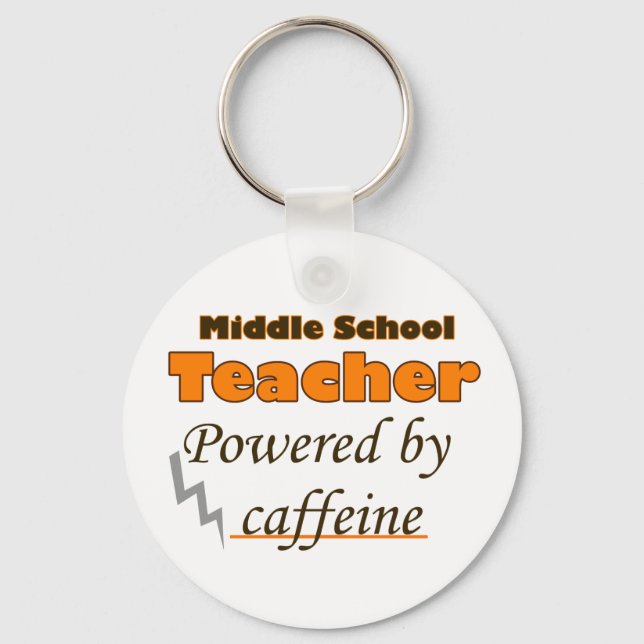 Middle School Teacher Powered by caffeine Key Ring (Front)