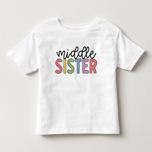Middle Sister Cute Matching Siblings Toddler T-Shirt (Front)
