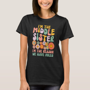 Middle Sister I'm The Reason We Have Rules Matchi T-Shirt