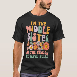 Middle Sister  I'm The Reason We Have Rules Matchi T-Shirt