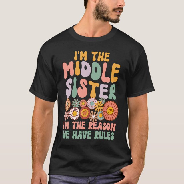 Middle Sister  I'm The Reason We Have Rules Matchi T-Shirt (Front)