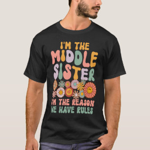 Middle Sister I'm The Reason We Have Rules Matchi T-Shirt