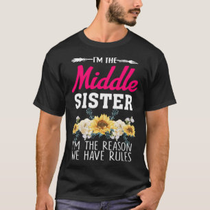 Middle Sister  Rule Sisters Matching  Middle Child T-Shirt