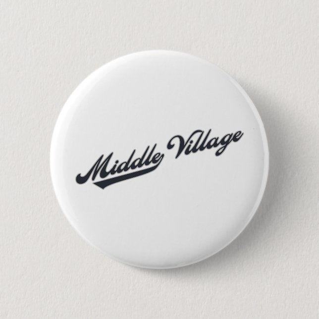 Middle Village 6 Cm Round Badge (Front)