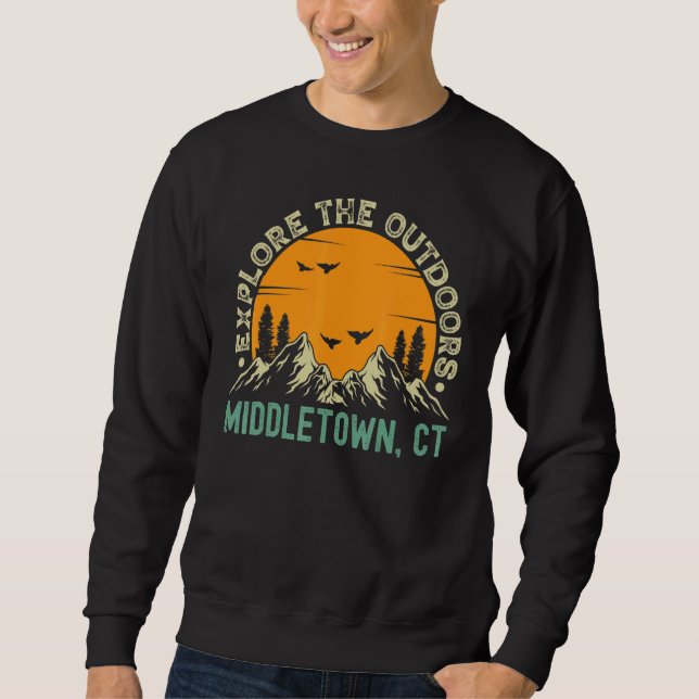 Middletown Connecticut  Explore The Outdoors Sweatshirt (Front)