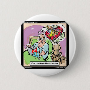 MidLife Crisis Funny Tees Mugs Cards & Gifts 6 Cm Round Badge