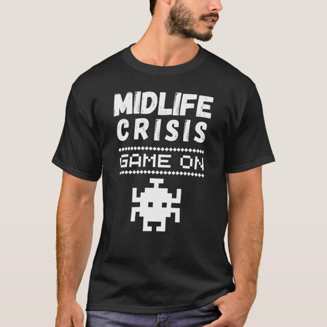 midlife crisis game on – funny midlife crisis  T-Shirt (Front)