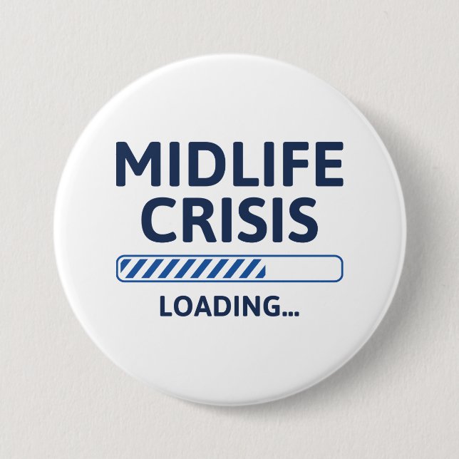 Midlife Crisis Loading 7.5 Cm Round Badge (Front)