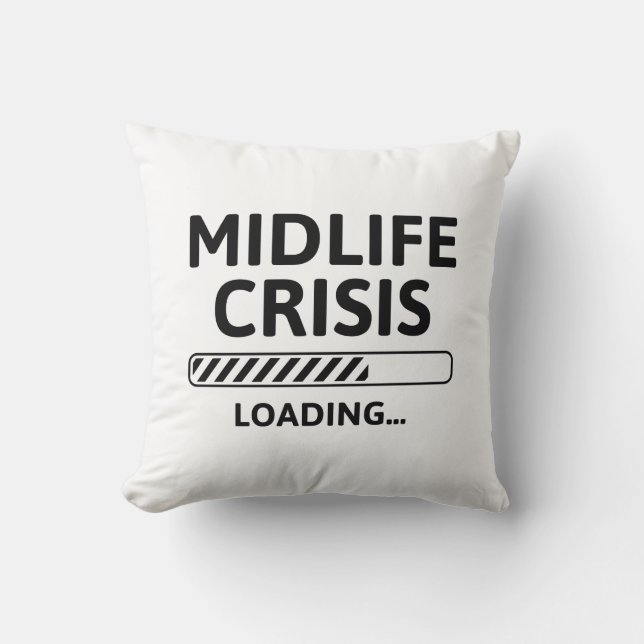 Midlife Crisis Loading Cushion (Front)