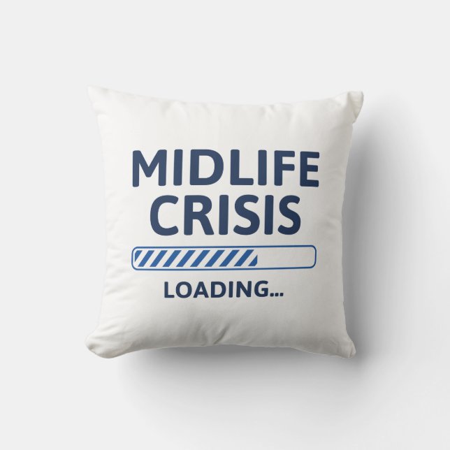 Midlife Crisis Loading Cushion (Front)