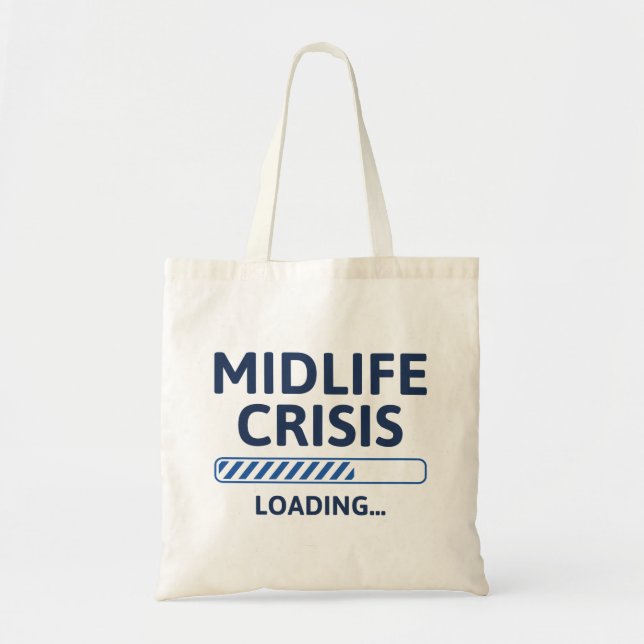 Midlife Crisis Loading Tote Bag (Front)