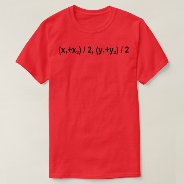 Midpoint Formula Math Mathematical Physics T-Shirt (Design Front)