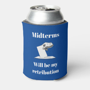 Midterms Will Be My Retribution Can Cooler