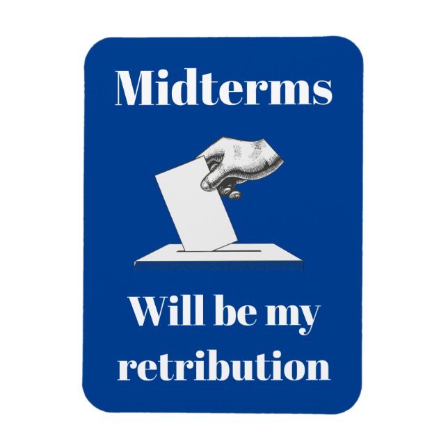 Midterms Will Be My Retribution Magnet (Vertical)