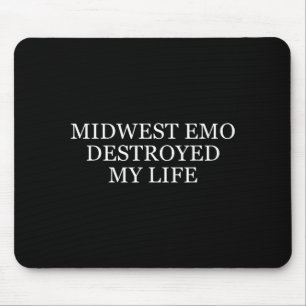 Midwest Emo Destroyed My Life Funny Emo Quote  Mouse Pad