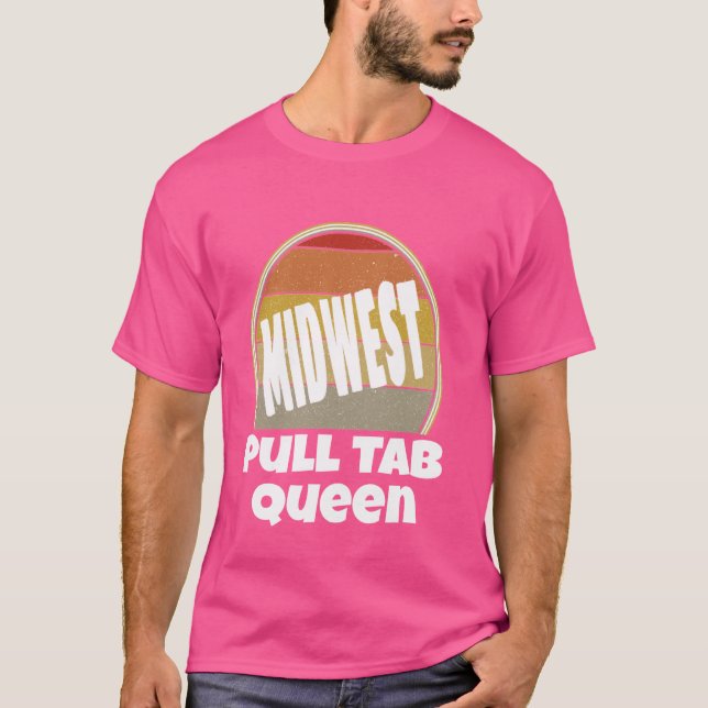 Midwest Pull Tab Queen Proud To Be Midwest Nice Fu T-Shirt (Front)