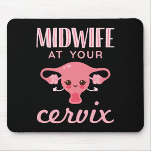 Midwife At Your Cervix Midwives Midwifery Mouse Pad