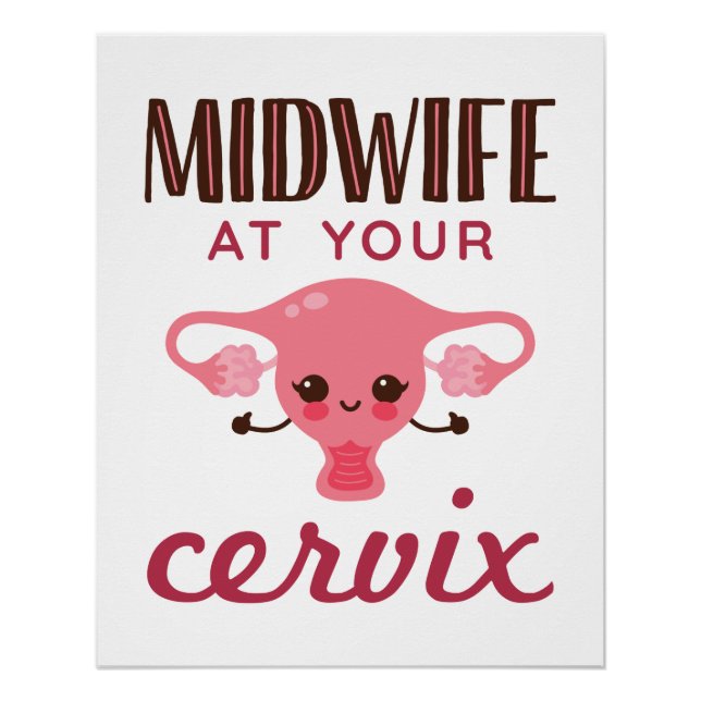 Midwife at Your Cervix Midwives Midwifery Poster (Front)