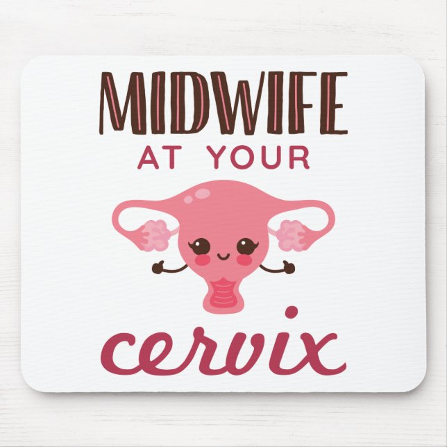 Midwife At Your Cerviz Mouse Pad (Front)