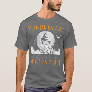 Midwife By Day Witch By Night Women Halloween T-Shirt