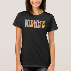 Midwife Groovy Vintage Appreciation Day For Women T-Shirt