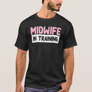 Midwife In Training Doula Birthing Midwifery Futur T-Shirt