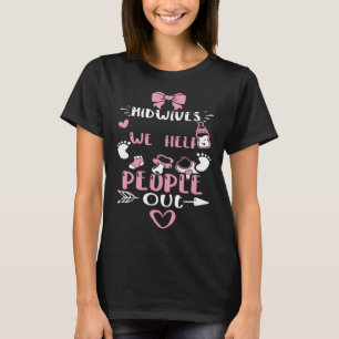 Midwife Midwives We Help People Out Baby Girl T-Shirt