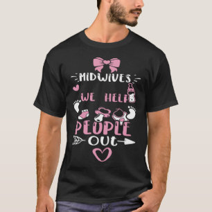 Midwife Midwives We Help People Out  Baby Girl T-Shirt